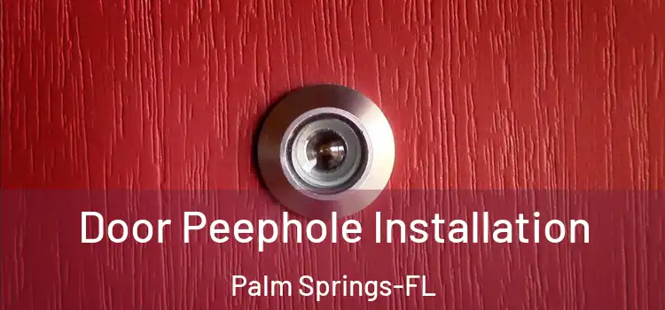 Door Peephole Installation Palm Springs-FL