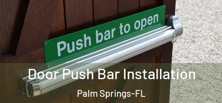 Door Push Bar Installation Palm Springs-FL