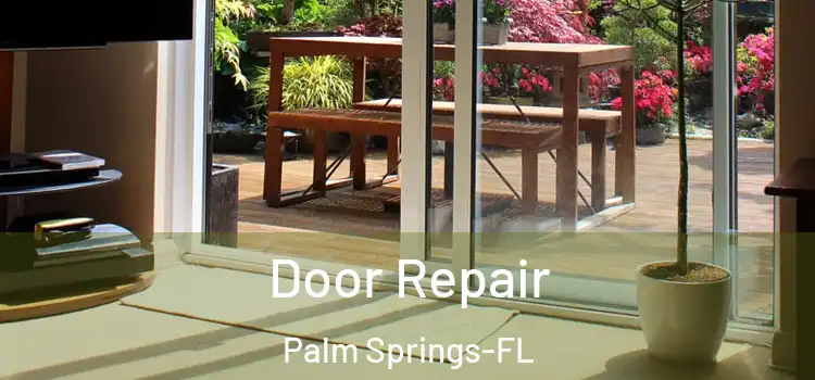  Door Repair Palm Springs-FL