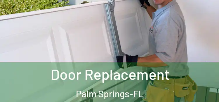 Door Replacement Palm Springs-FL