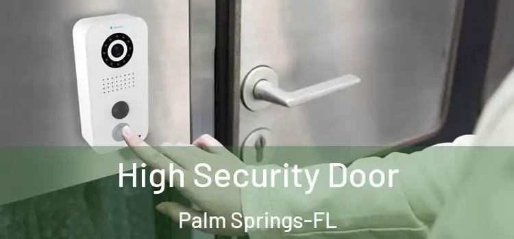 High Security Door Palm Springs-FL