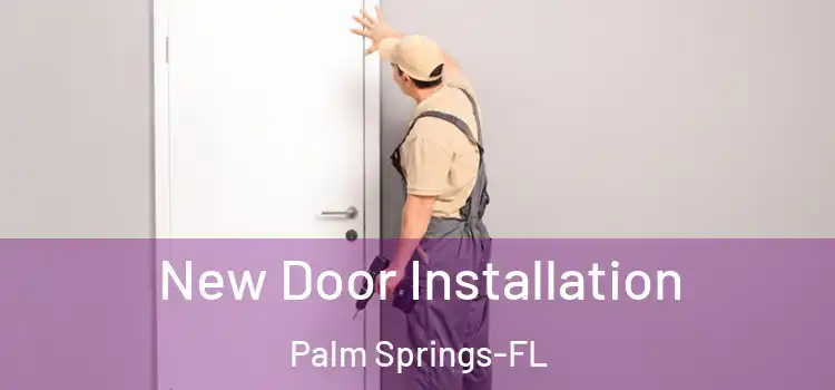  New Door Installation Palm Springs-FL
