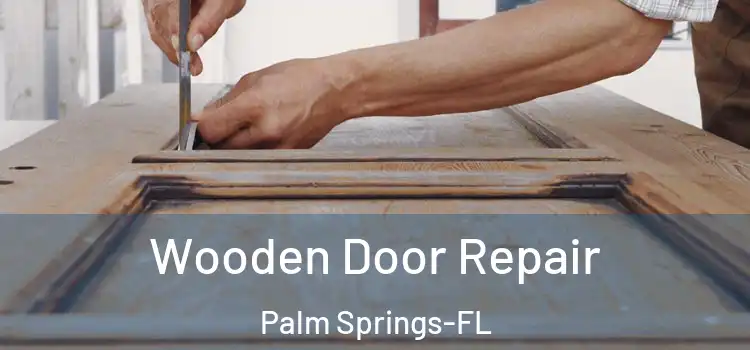  Wooden Door Repair Palm Springs-FL
